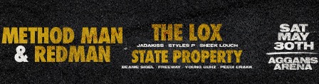Saturday, May 30th — METHOD MAN and REDMAN, THE LOX ,STATE PROPERTY   Agganis Arena, Boston! 